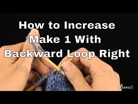 How to Increase in Knitting | Make 1 With Backward Loop Right | An Annie’s Tutorial