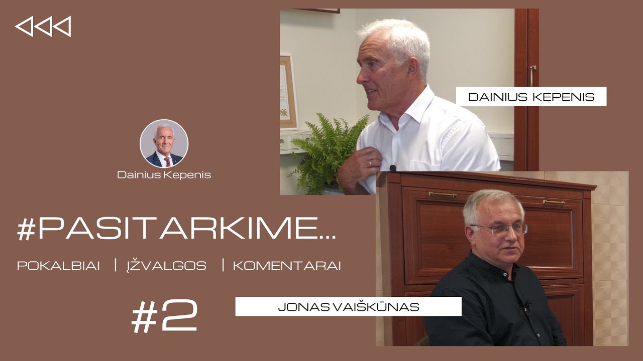 Dainius Kepenis. Pasitarkime #2 - Jonas Vaiškūnas