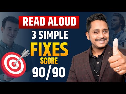 3 Simple Fixes in Read Aloud - Score 90/90 in PTE Speaking | PTE Skills Academic