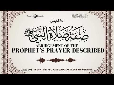 004 - Abridgement Of The Prophet’s Prayer Described - Abu Fajr AbdulFattaah Bin Uthman