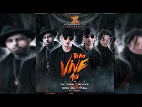 Tu No Vives Asi ( Remix) - Bad Bunny ❌Arcangel❌Ozuna❌Nicky Jam