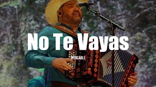 Intocable - No Te Vayas (LETRA)