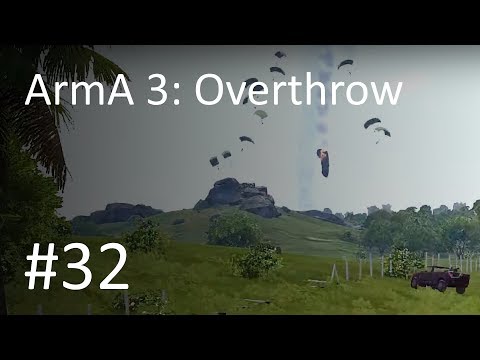 ArmA 3: Overthrow Ep 32- Static Stupidity