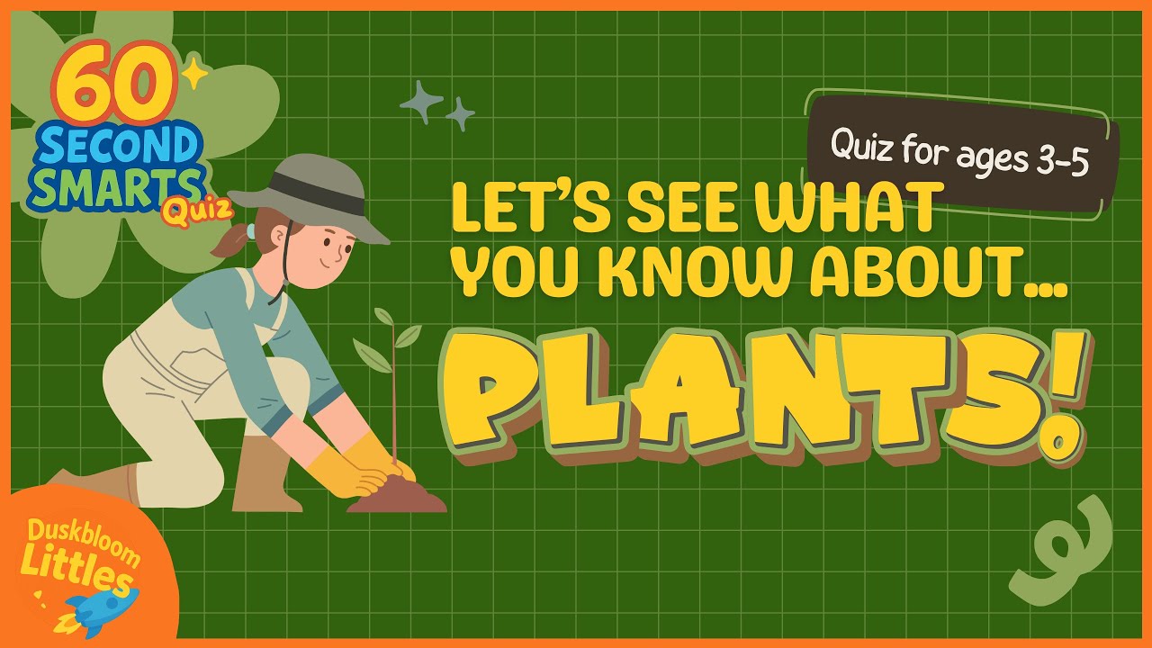 Let’s See What You Know About Plants! Ages 3 to 5!