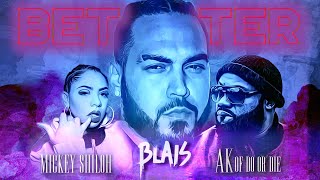 Blais - Better (feat. AK of Do Or Die &amp; Mickey Shiloh)