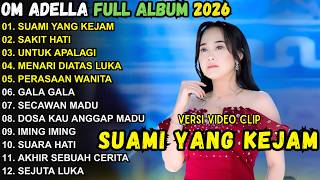 Download lagu SUAMI YANG KEJAM - OM ADELLA FULL ALBUM TERBARU 2026 || LILIN HERLINA - NURMA PAEJAH - TASYA ROSMALA mp3