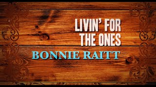Bonnie Raitt Livin&#39; For The Ones official lyric video