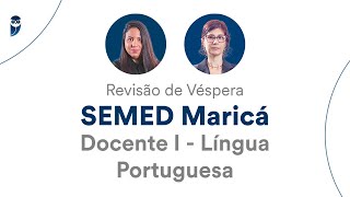 Revisão de Véspera SEMED Maricá - Docente I: Língua Portuguesa