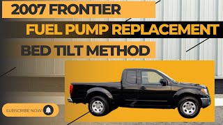 2007 Nissan Frontier Fuel Pump Bed Tilt Method