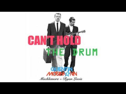 Can't Hold the Drum (Mashup by Stronos) [Macklemore & Ryan Lewis vs. Quentin Mosimann]