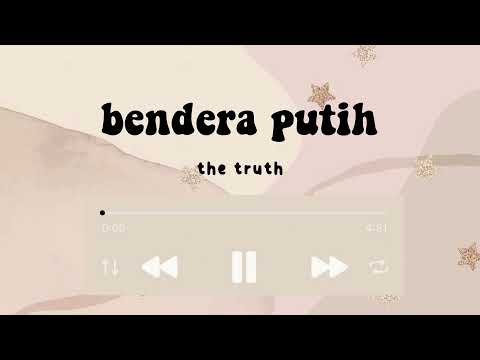The Truth ft Rabithah - Bendera Putih ( Lirik Video )