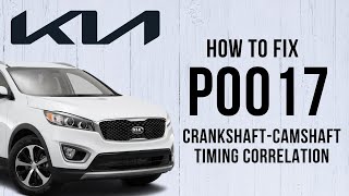 Test & Fix P0017 Crankshaft - Camshaft Correlation Fault Code | KIA Sorento (UM) 2015-20 | 2.4 GDi