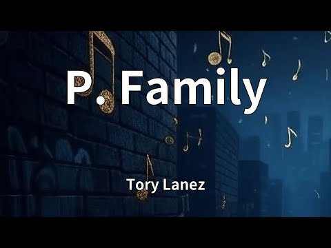 Tory Lanez - P. Family (Lyrics)