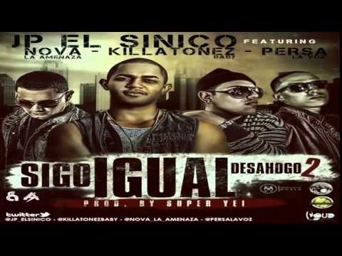Sigo Igual - JP El Sinico Ft Nova - Killatonez Y Persa (Original)