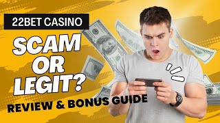 Is 22Bet a SCAM or LEGIT? The Review You Must Watch Before Betting!