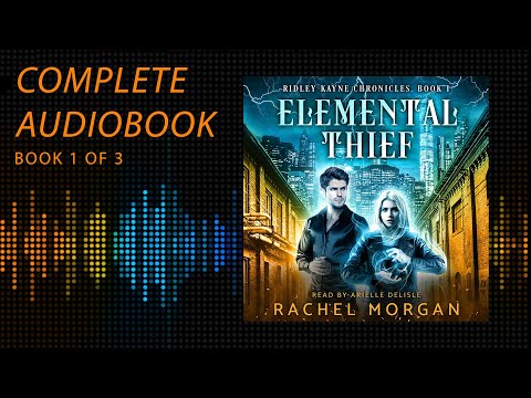 Elemental Thief | Ridley Kayne Chronicles, Book 1 [YA Fantasy Audiobook]