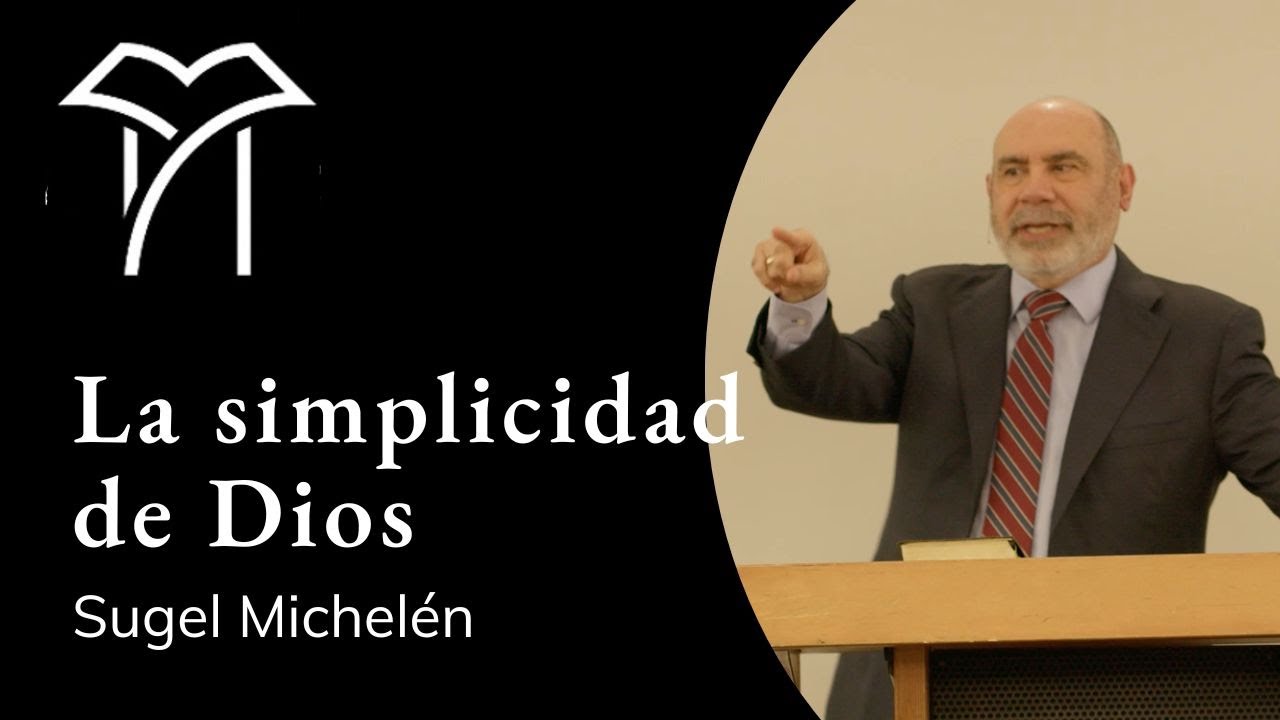 La simplicidad de DIos - Sugel Michelén
