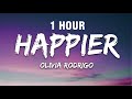1 HOUR Olivia Rodrigo Happier Lyrics
