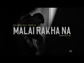 Sajjan Raj Vaidya Malai Rakha Na Acoustic Version Lyrical Official Release