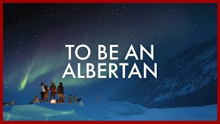 To Be an Albertan — Alberta tourism video