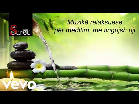 Muzikë relaksuese për meditim, me tingujsh uji - The secret Albania