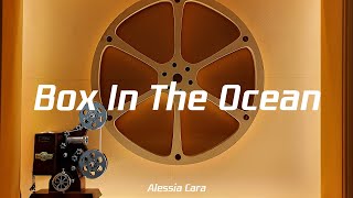 Download lagu Alessia Cara - Box In The Ocean mp3
