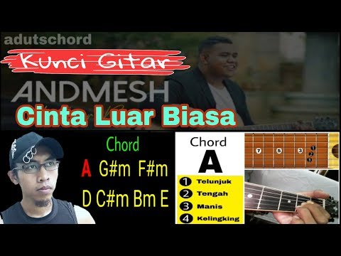 Andmesh Kamaleng - Cinta Luar Biasa (Kunci gitar + Lirik)