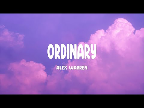 Alex Warren - Ordinary (Lyrics)