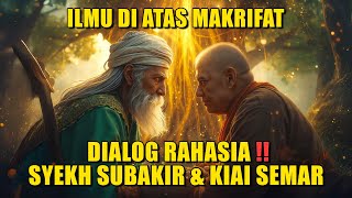 Download lagu ILMU DI ATAS MAKRIFAT❗ Dialog Rahasia Syekh Subakir & Kiai Semar mp3