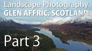 Glen Affric 2017 (Pt3) - Landscape Photography with Simon Baxter