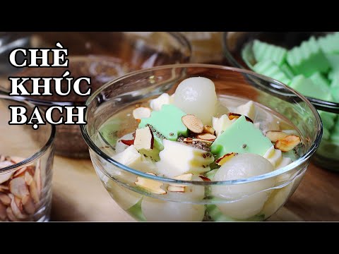 Chè Khúc Bạch - ĐƠN GIẢN - RẤT NGON