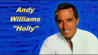 Andy Williams......Holly.