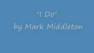 &quot;I Do&quot; by Mark Middleton (from Blackstreet)