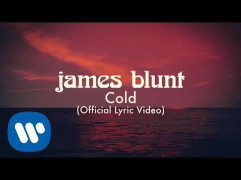James Blunt Cold Official Lyric Video