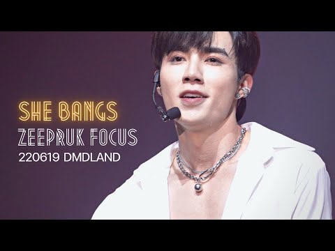 220619 Zee Pruk Focus ( She Bangs - Ricky Martin ) at DMDLAND