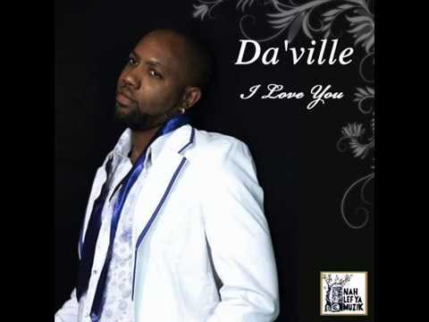 Da'Ville - I Love You (Nah Lef Ya Muzik) - exclusive pre-release -