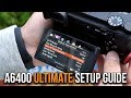Sony A6400 ULTIMATE SETUP GUIDE For PHOTO VIDEO VLOGGING TIMECODES FAQs