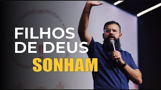 FILHOS DE DEUS SONHAM - Douglas Gonçalves