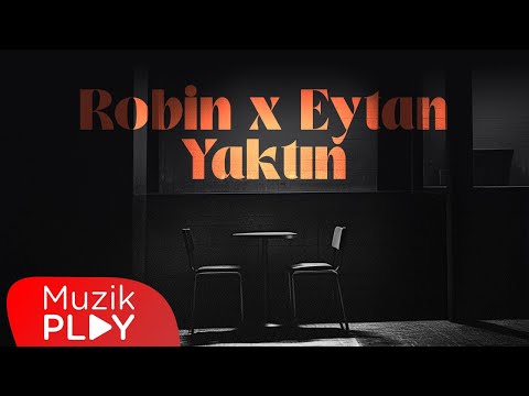 Robin & Eytan - Yaktın (Official Lyric Video)