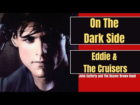On The Dark Side - Eddie And The Cruisers