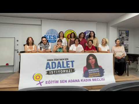 Eğitim Sen Adana Kadın Meclisi adına Özgür Kiracı, "Irmak Öğretmen İçin Adalet İstiyoruz" dedi.