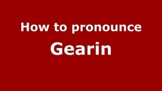 How to pronounce Gearin