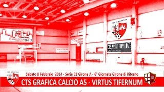 preview picture of video 'CTS Grafica Calcio A5 - Virtus Tifernum 0 - 10 (21° giornata Serie C2 Girone A 2013-2014)'