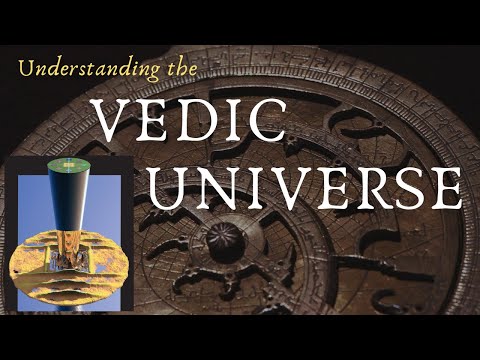 Understanding the Vedic Universe