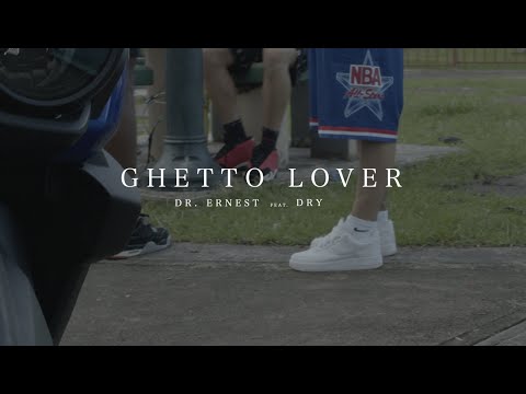 DR. ERNEST- Ghetto Lover (Ft. DRY) (Video Official)