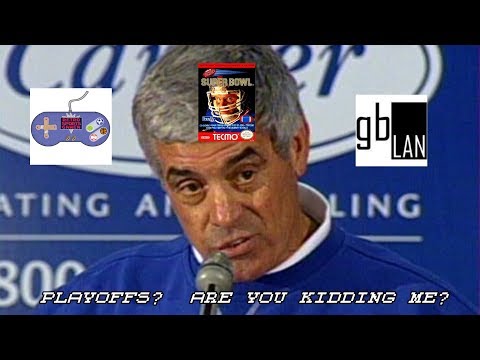 PLAYOFFS?  ARE YOU KIDDING ME?  GBLAN Online 2019 Tecmo Super Bowl Tournament