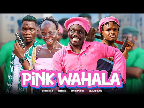 PINK WAHALA- Officer Woos | OGB Cultist | Oluwadolarz | Oshi Eda