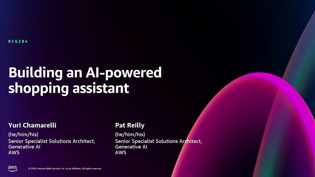 AWS re:Invent 2024 - Building an AI-powered shopping assistant  (RCG204)