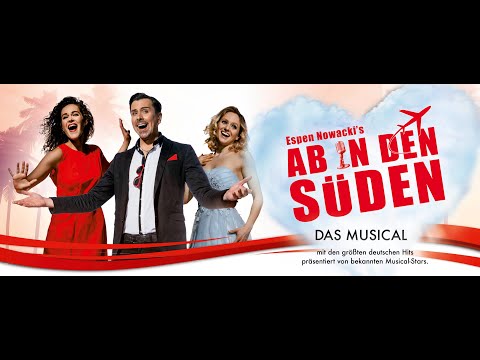 AB IN DEN SÜDEN - Das Musical mit den beliebtesten deutschen Hits. Die Doku!