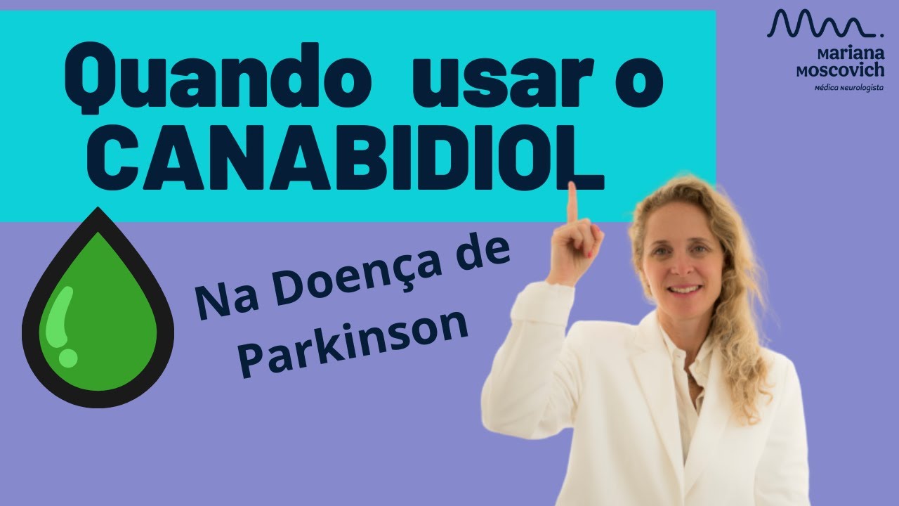 CBD (canabidiol- cannabismedicinal) quando usar na DOENÇA DE PARKINSON?